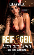 REIF & GEIL: MILF Erotik Sammelband
